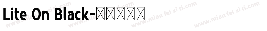 Lite On Black字体转换